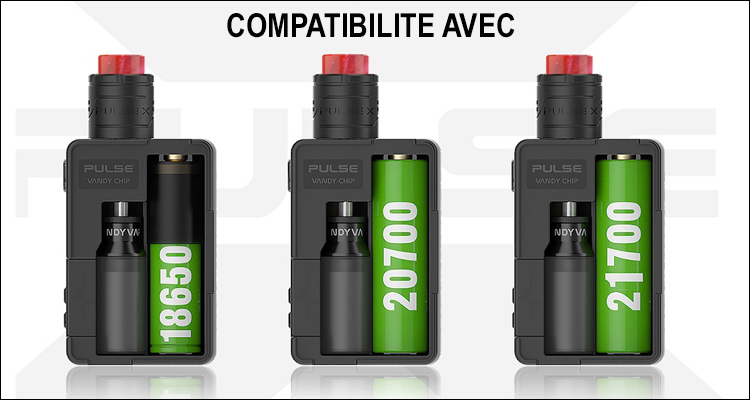 compatibilite accumulateurs pulse x vandy vape 18650 21700